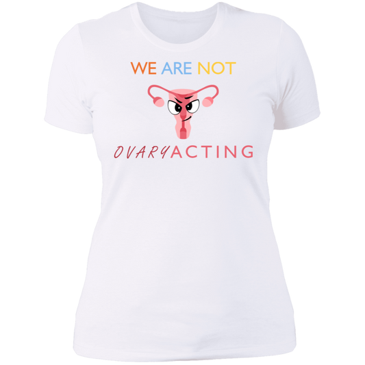 We Are Not OVARYacting Boyfriend T-shirt