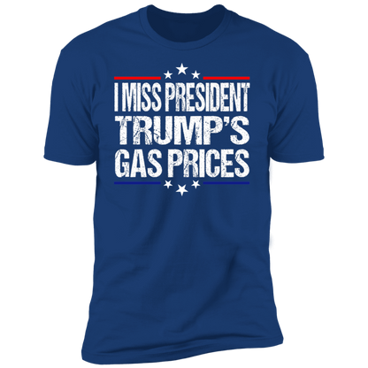 I Miss President Trump’s Gas Prices T-shirt