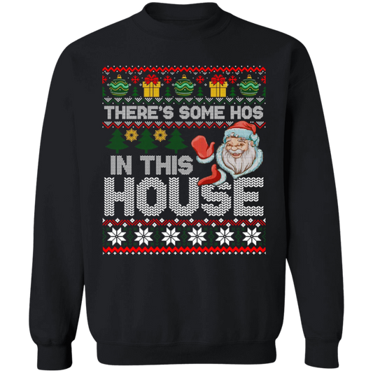 Theres Some Hos in this House Sweatshirt