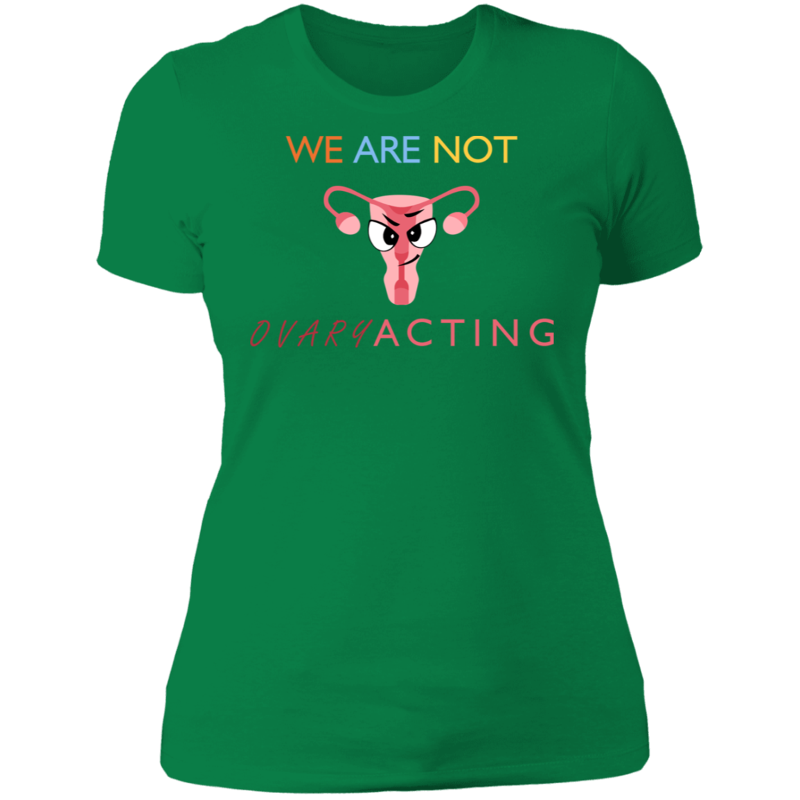 We Are Not OVARYacting Boyfriend T-shirt