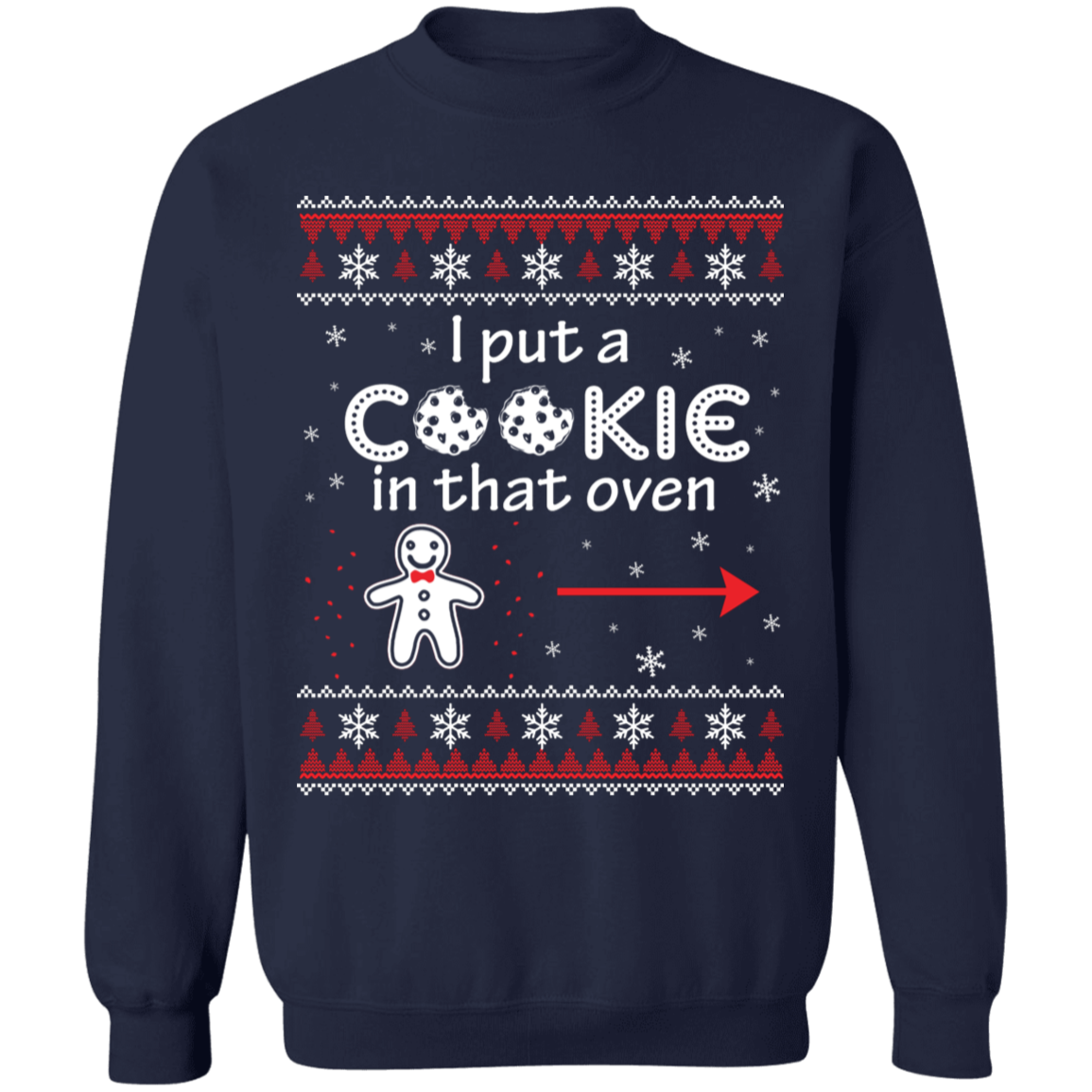 I Put a Cookie in the Oven Sweatshirt