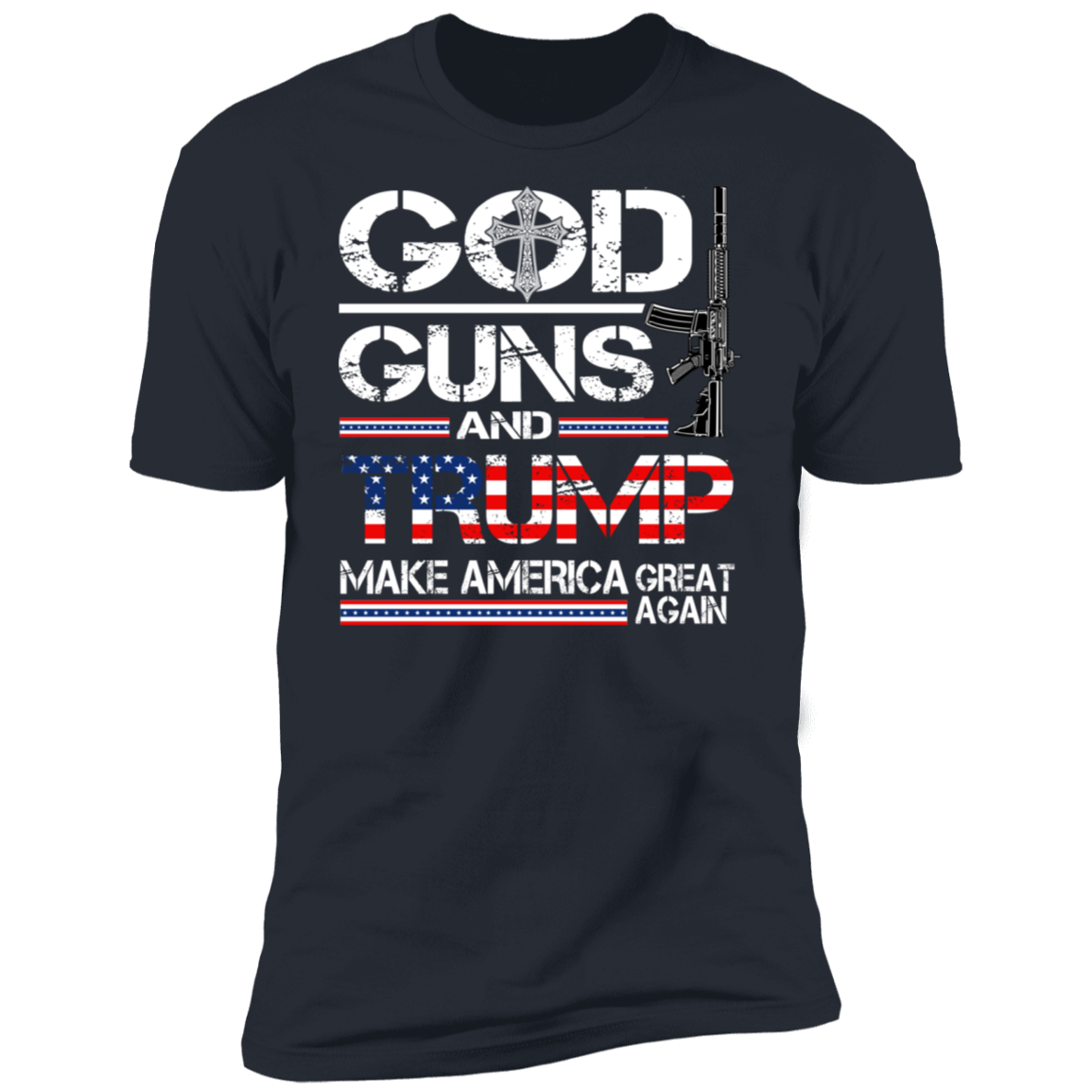 GOD Guns and Trump MAGA T-Shirt