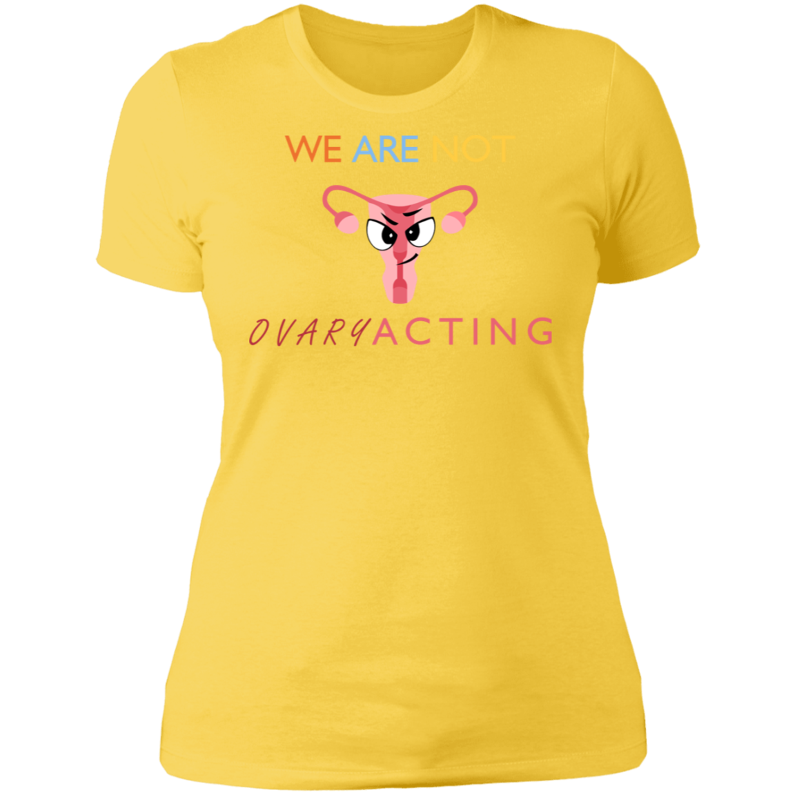 We Are Not OVARYacting Boyfriend T-shirt