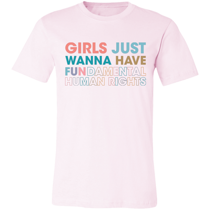 Girls Just Wanna Have Fundamental Human Rights Unisex T-shirt
