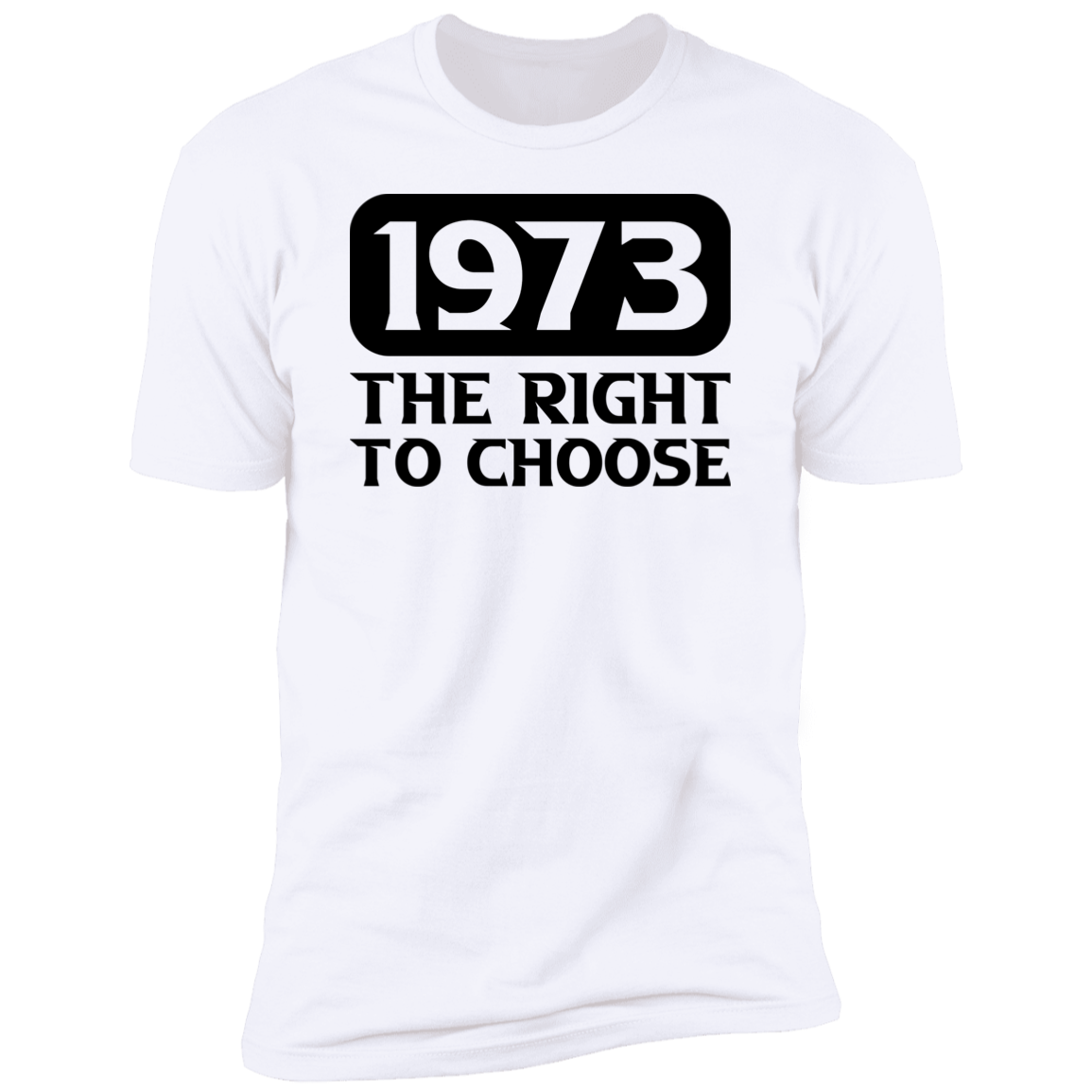 1973 The Right To Choose Unisex T-Shirt