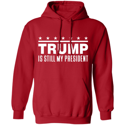 Trump Is Still My President  Apparel