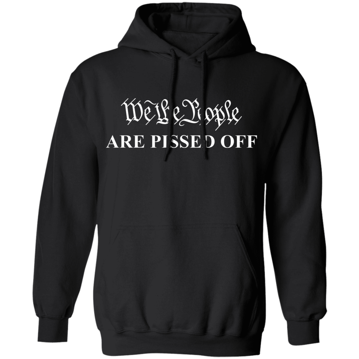 We The People Are Pissed Off Apparel