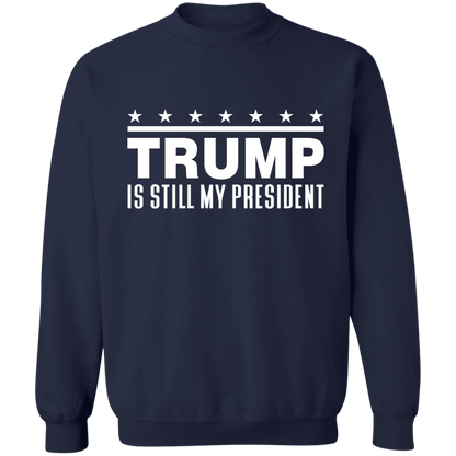 Trump Is Still My President  Apparel