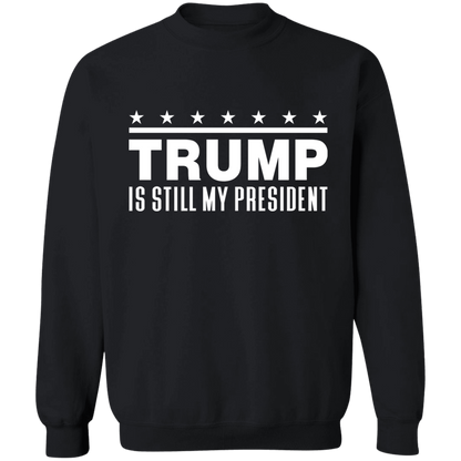 Trump Is Still My President  Apparel