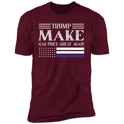 TRUMP Make Gas Price Great Again T-Shirt