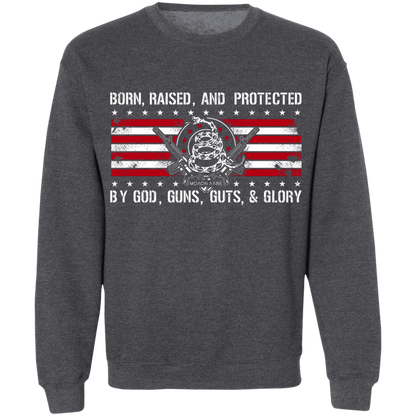 Born Raised and Protected By God, Guns, Guts and Glory 2nd Amendment Pullover Sweatshirt  8 oz.