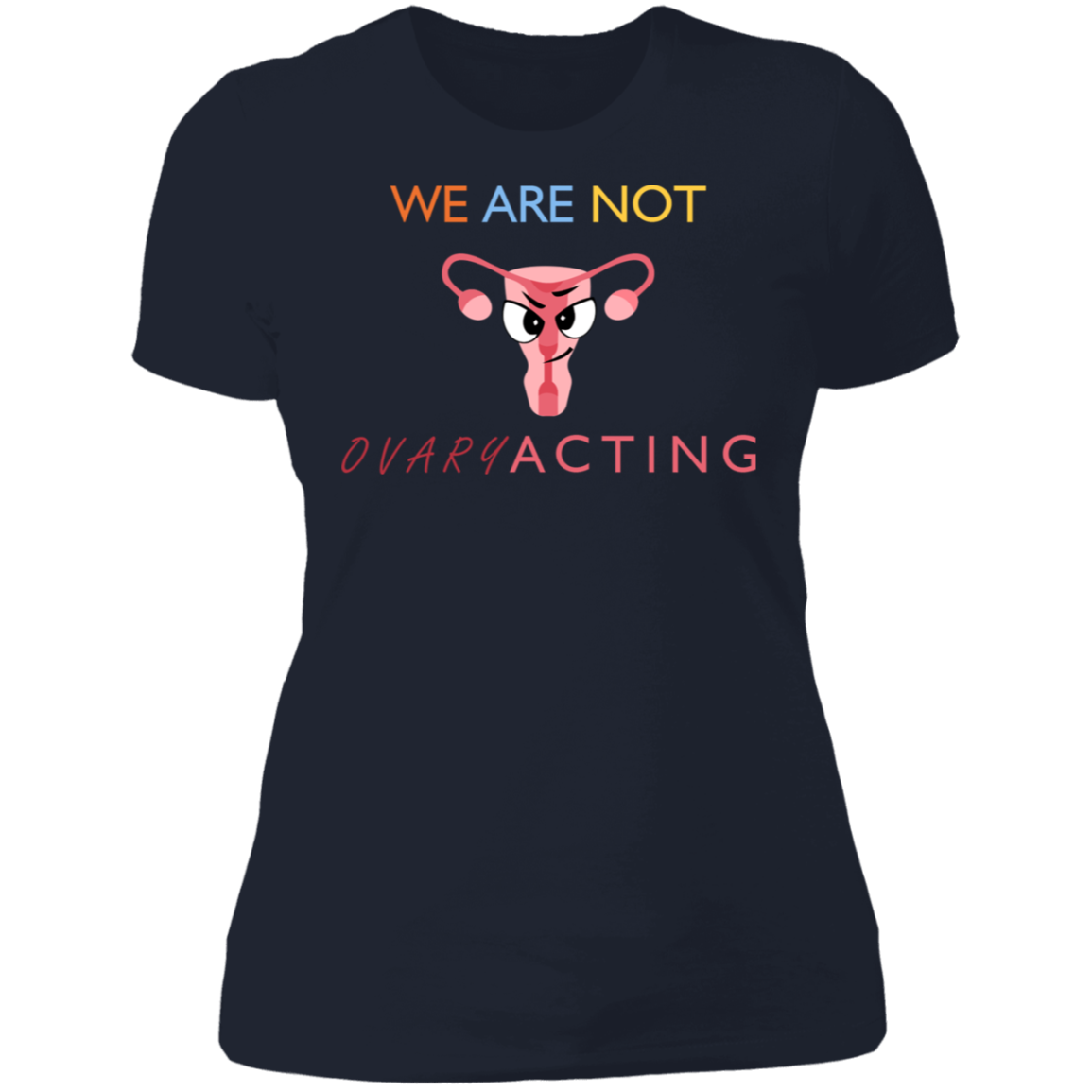 We Are Not OVARYacting Boyfriend T-shirt
