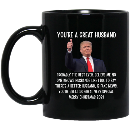 You're A Great Husband - Trump Christmas 11 oz. Black Mug