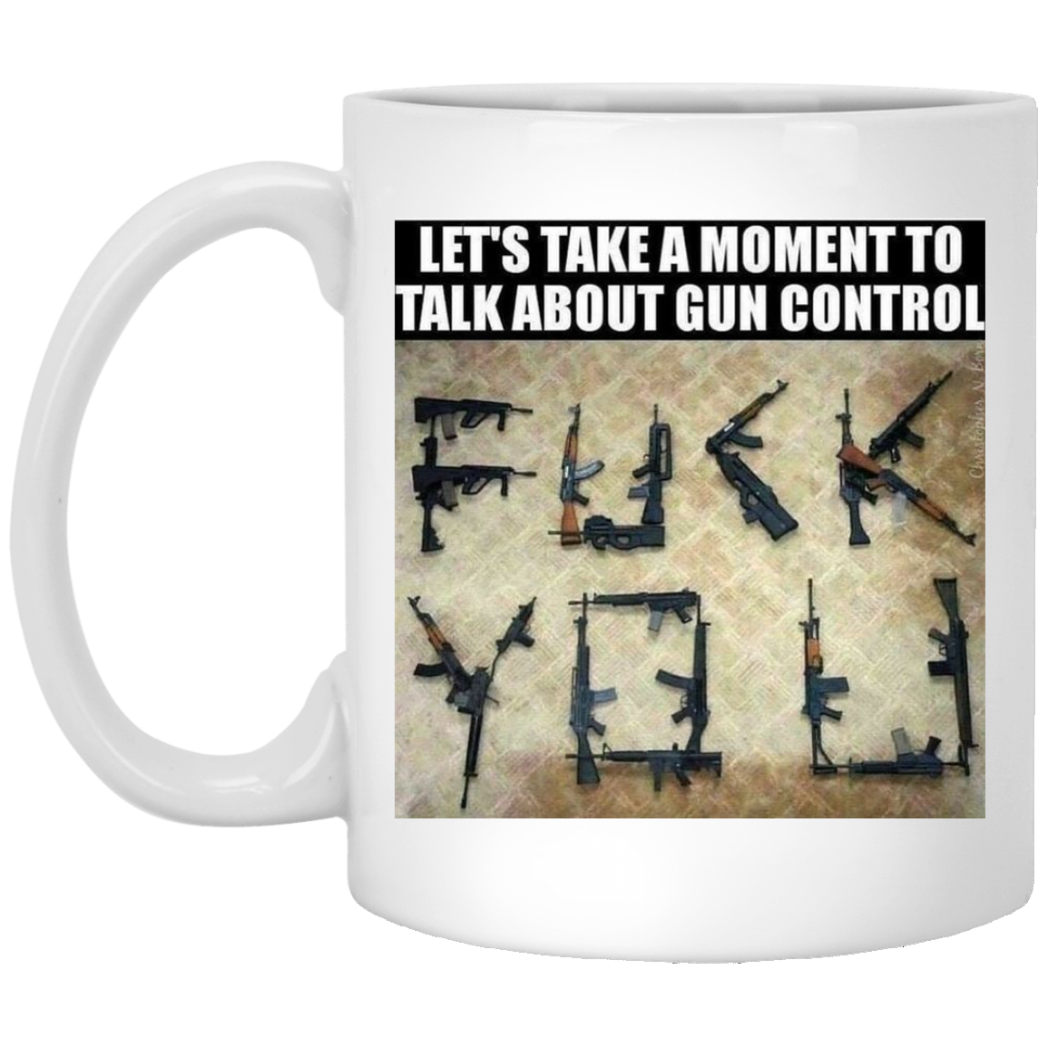 Talking About Gun Control 11 oz. White Mug