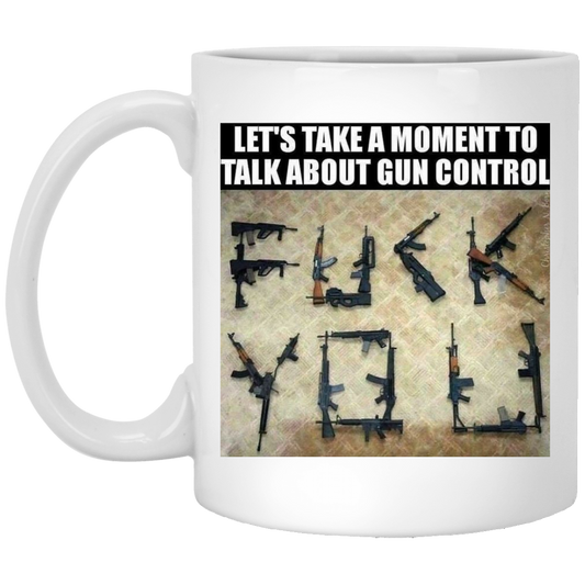 Talking About Gun Control 11 oz. White Mug