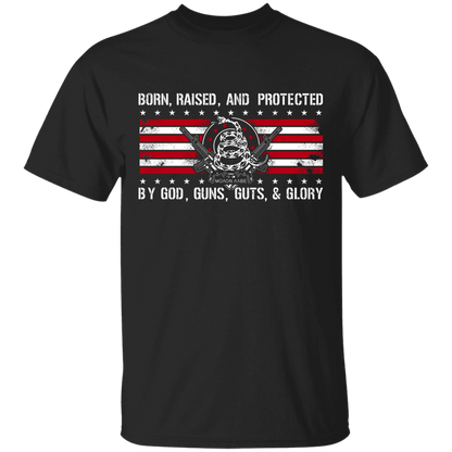 Born Raised and Protected By God, Guns, Guts and Glory 2nd Amendment Shirt