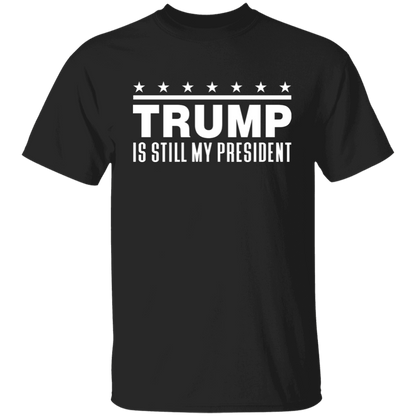 Trump Is Still My President  Apparel