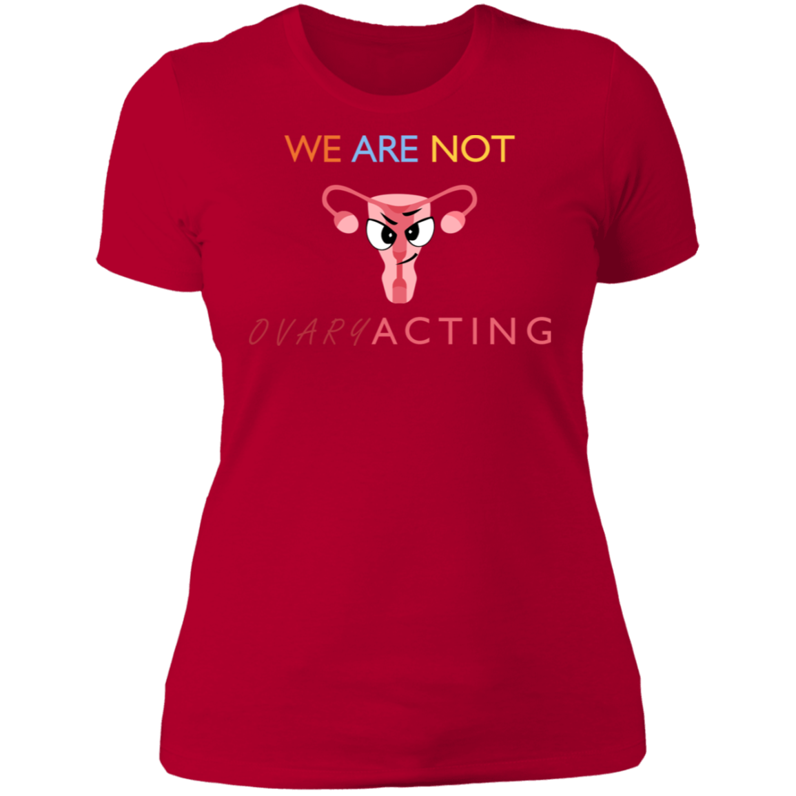 We Are Not OVARYacting Boyfriend T-shirt
