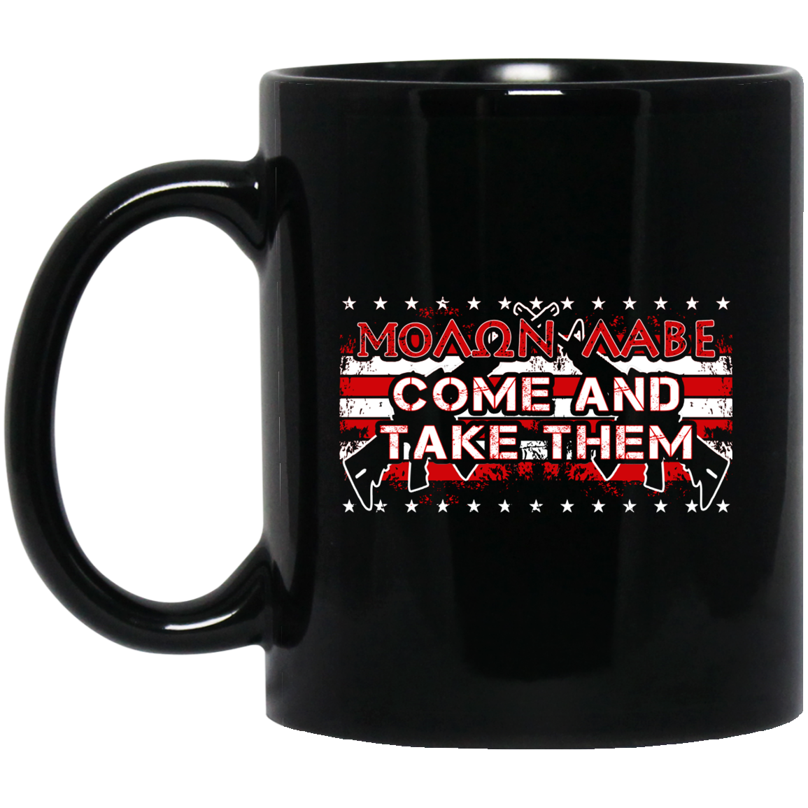 Molon Labe - Come and Take Them 11 oz. Black Mug