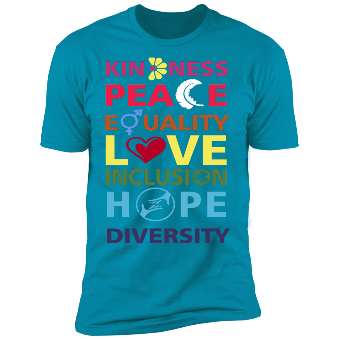 Kindness Peace Equality Love Inclusion Hope Diversity T-Shirt