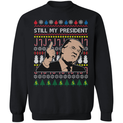 Trump Still My President 1 Sweatshirt