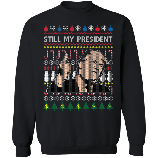 Trump Still My President 1 Sweatshirt