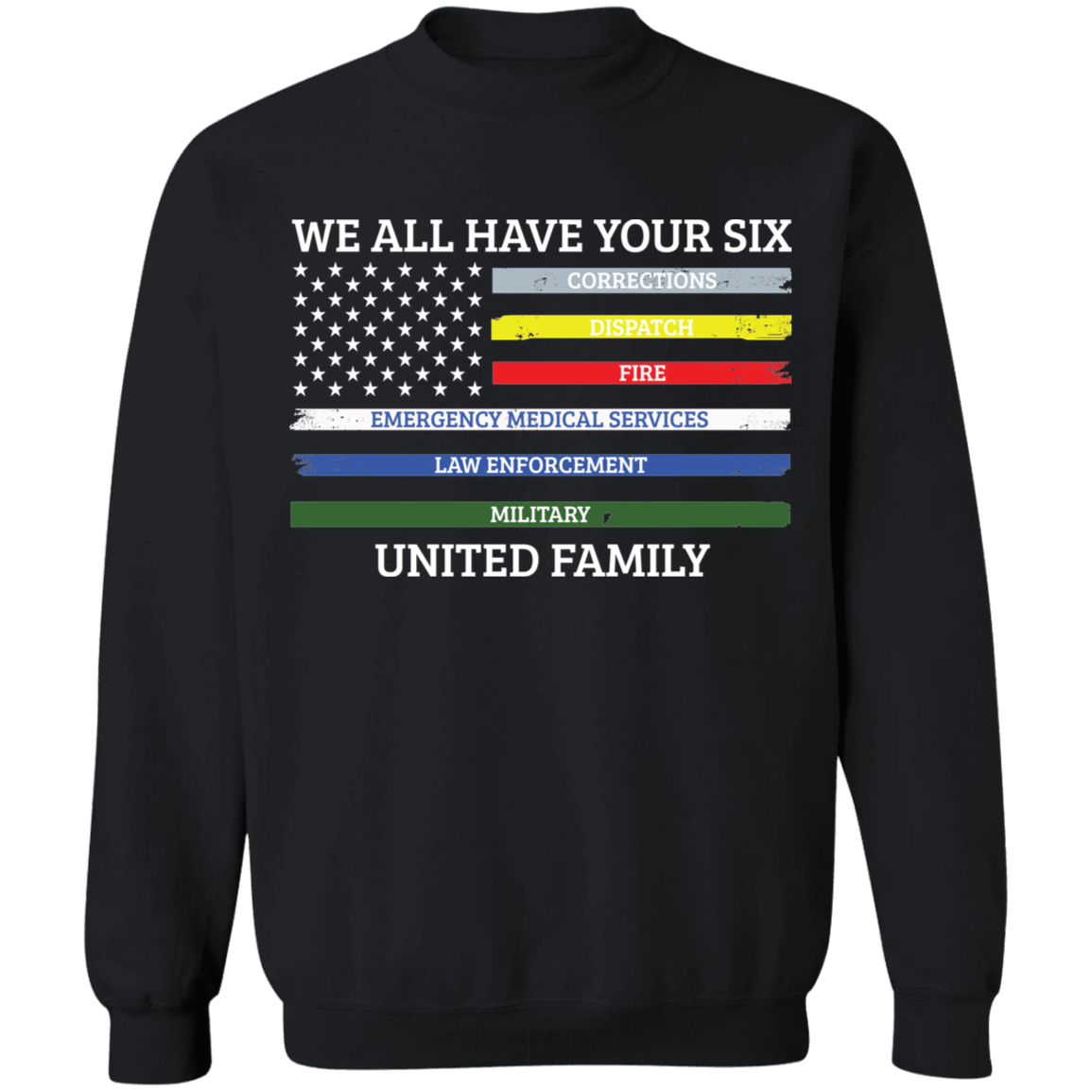 We All Have Your Six United Family Apparel