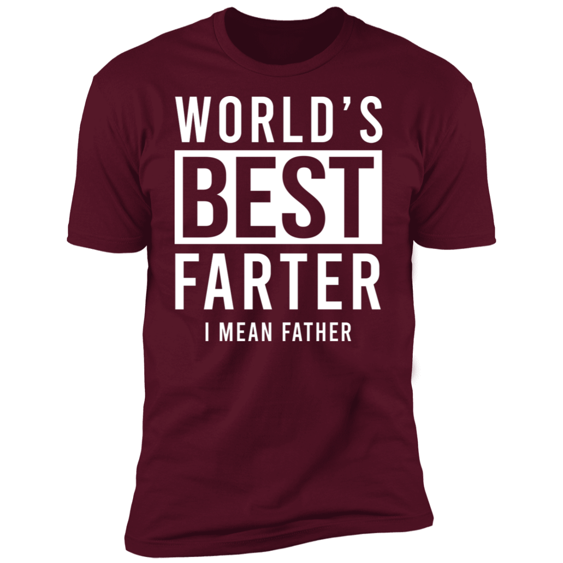 World's Best Farter I Mean Father T-shirt