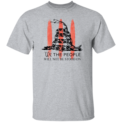 We The People Will Not Be Stood On Apparel