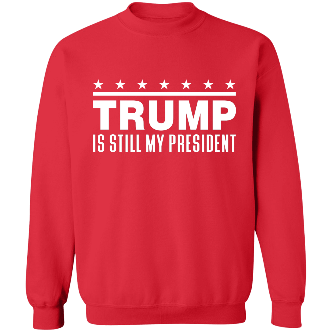 Trump Is Still My President  Apparel