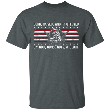 Born Raised and Protected By God, Guns, Guts and Glory 2nd Amendment Shirt