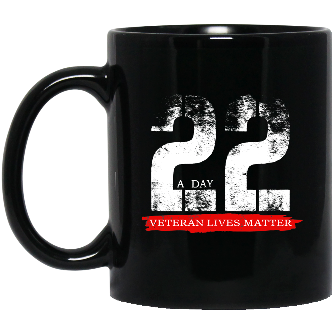 22 A Day - Veteran Lives Matter 11 oz. Black Mug