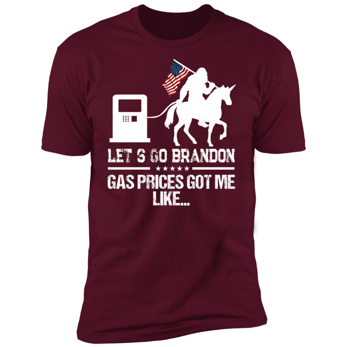 Let's Go Brandon Gas Prices Got Me T-shirt