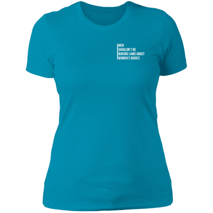 Men Shouldn't Be Making Laws Boyfriend T-shirt