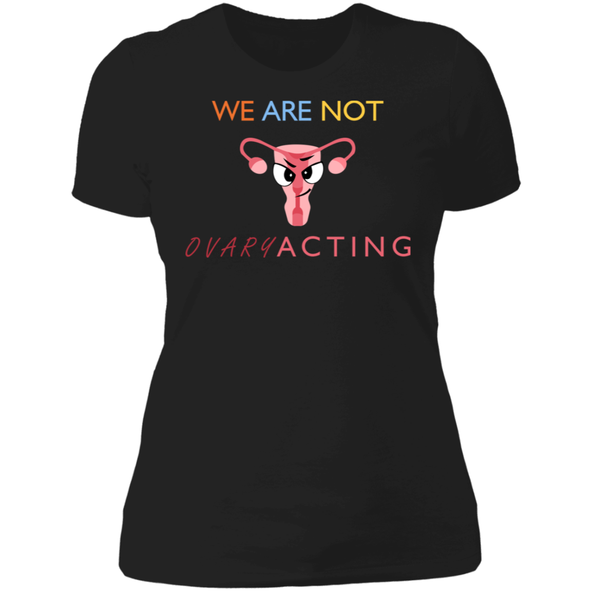 We Are Not OVARYacting Boyfriend T-shirt