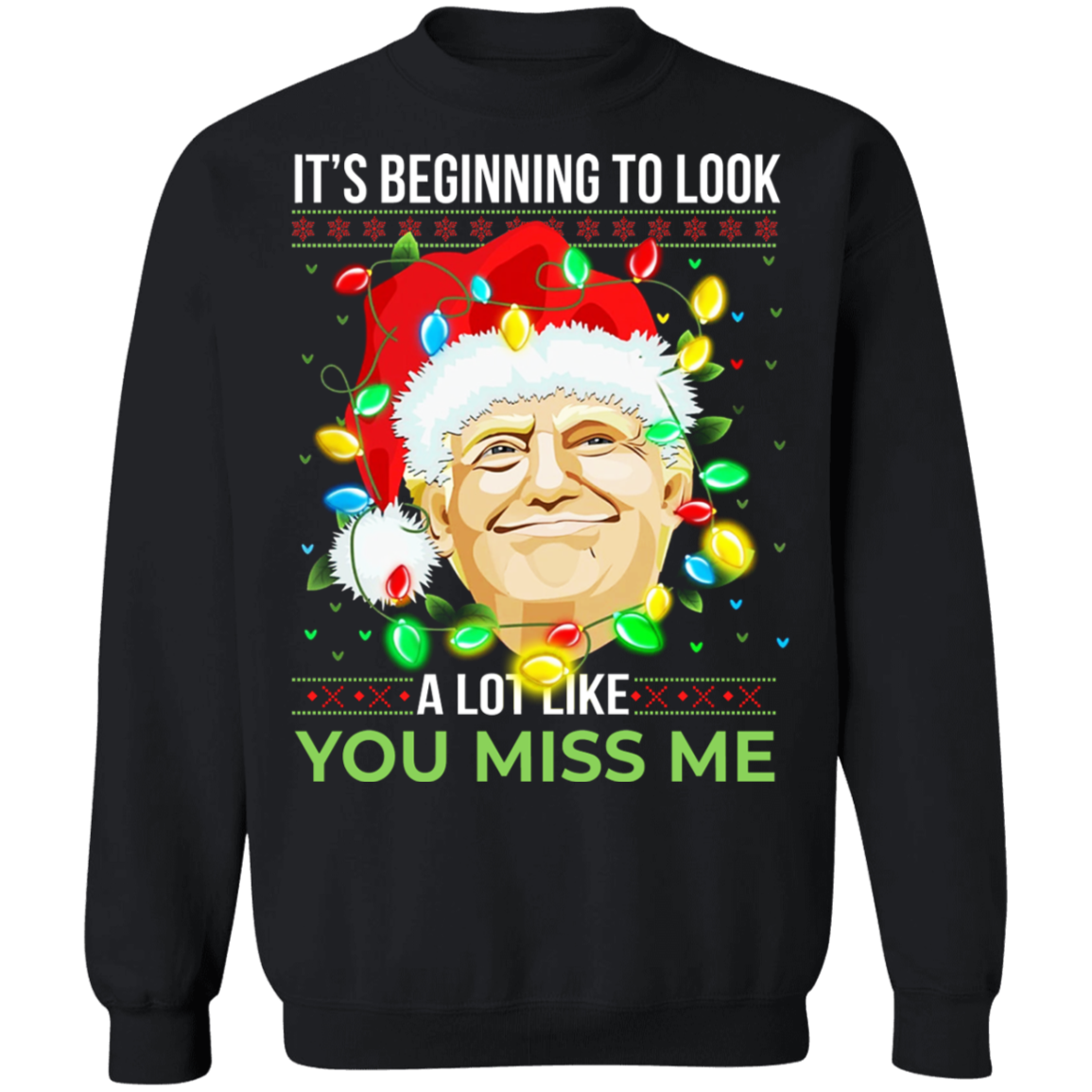 Look Like You Miss Me Ugly Sweatshirt