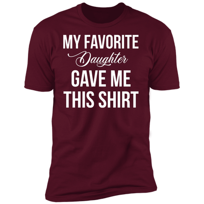 My Favorite Daughter Gave Me This T-Shirt