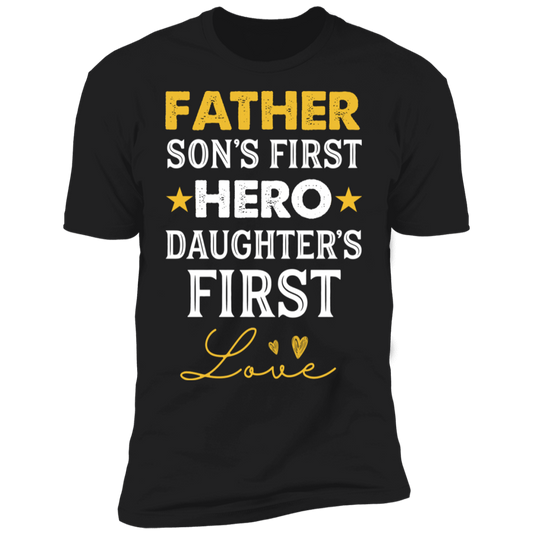 Father - Son's First Hero Daughter's First love T-shirt