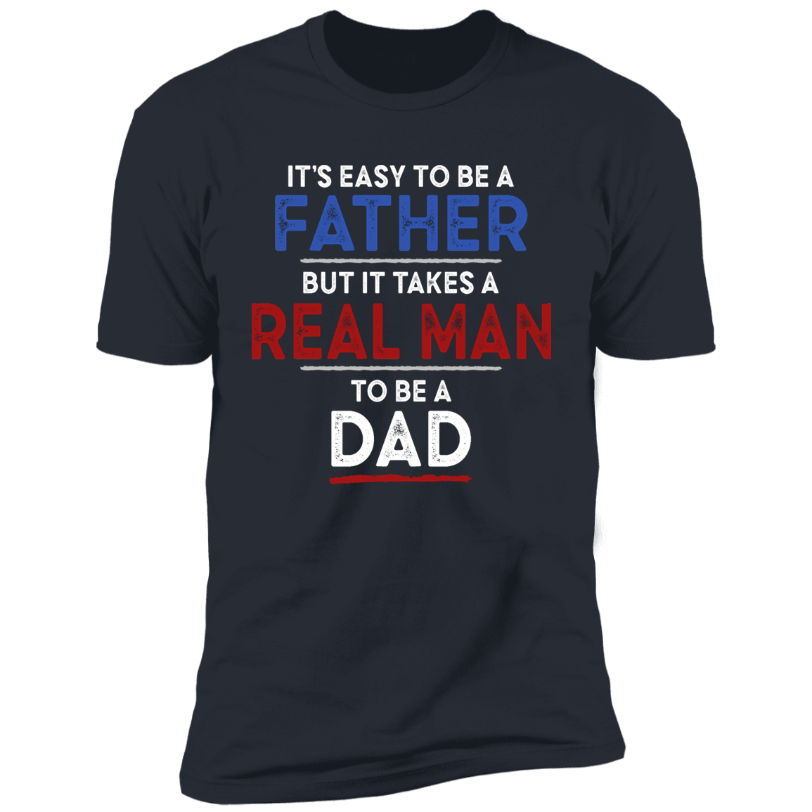 It's Easy To Be A Father T-shirt