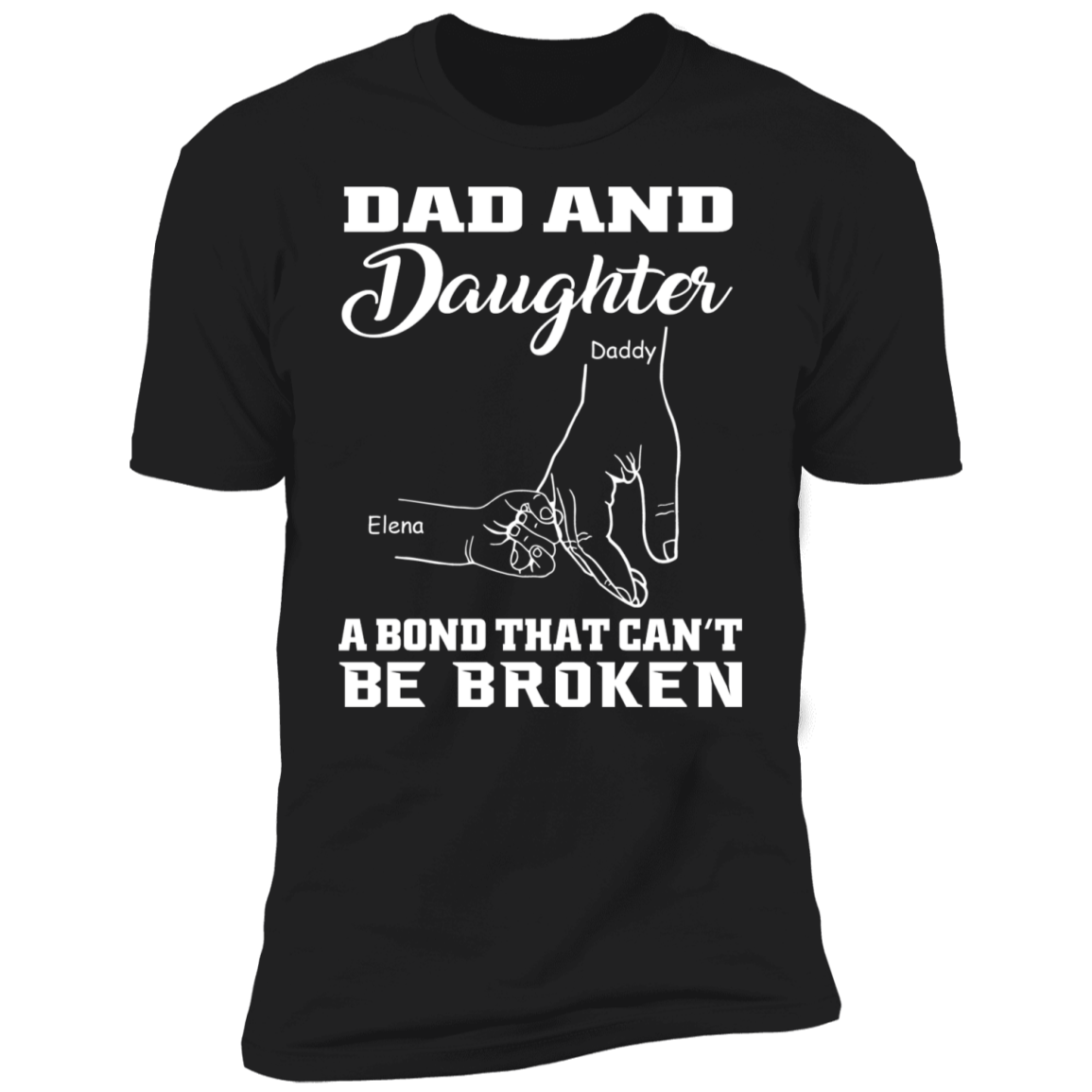 Dad & Daughter - A Bond That Can't Be Broken Personalized T-shirt