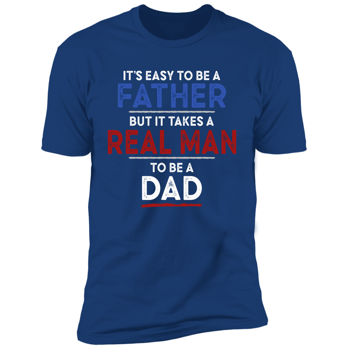It's Easy To Be A Father T-shirt