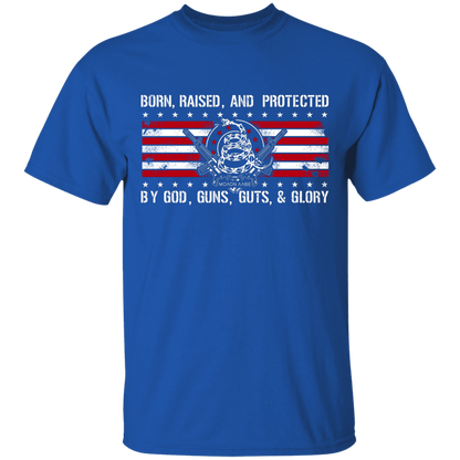 Born Raised and Protected By God, Guns, Guts and Glory 2nd Amendment Shirt