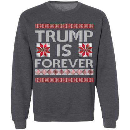 Trump is Forever Sweatshirt