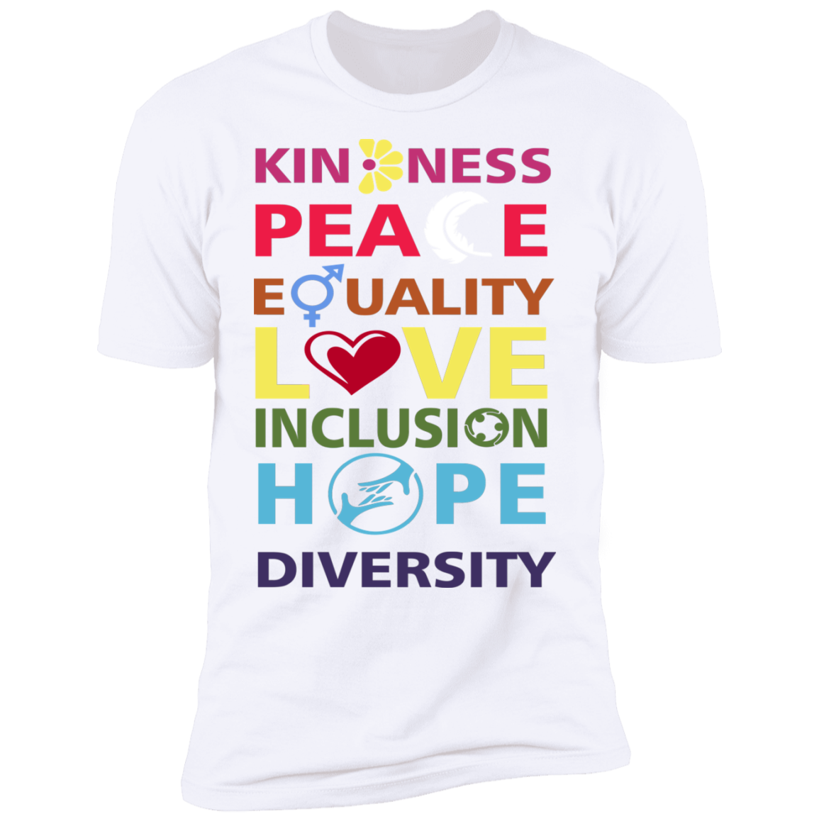 Kindness Peace Equality Love Inclusion Hope Diversity T-Shirt
