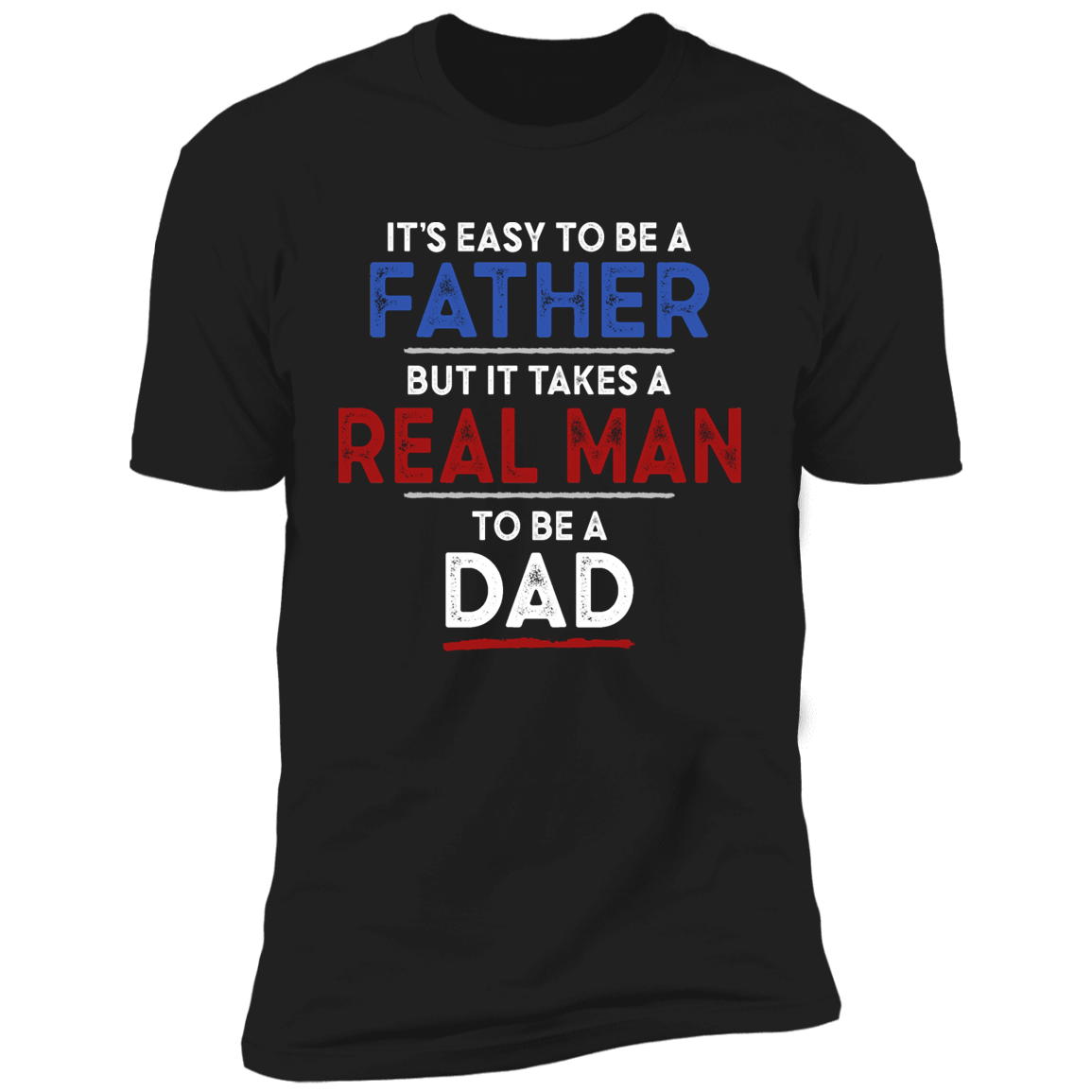 It's Easy To Be A Father T-shirt