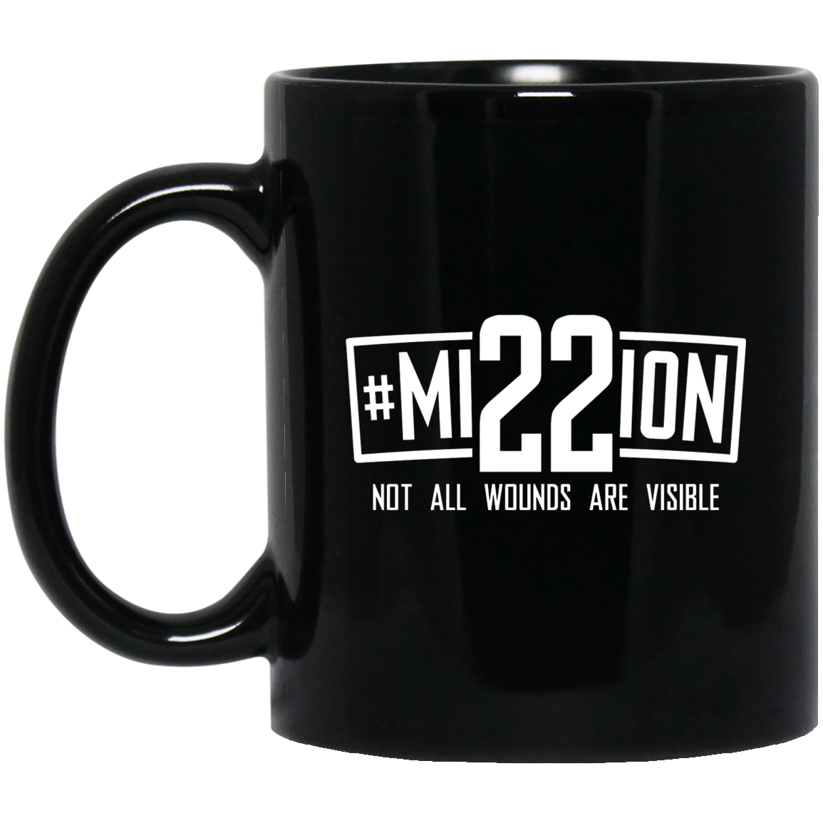 #Mi22ion - Not All Wounds Are Visible 11 oz. Black Mug