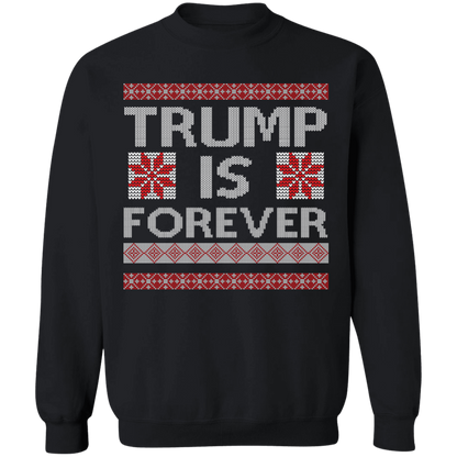 Trump is Forever Sweatshirt