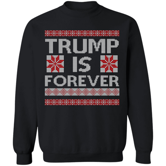 Trump is Forever Sweatshirt