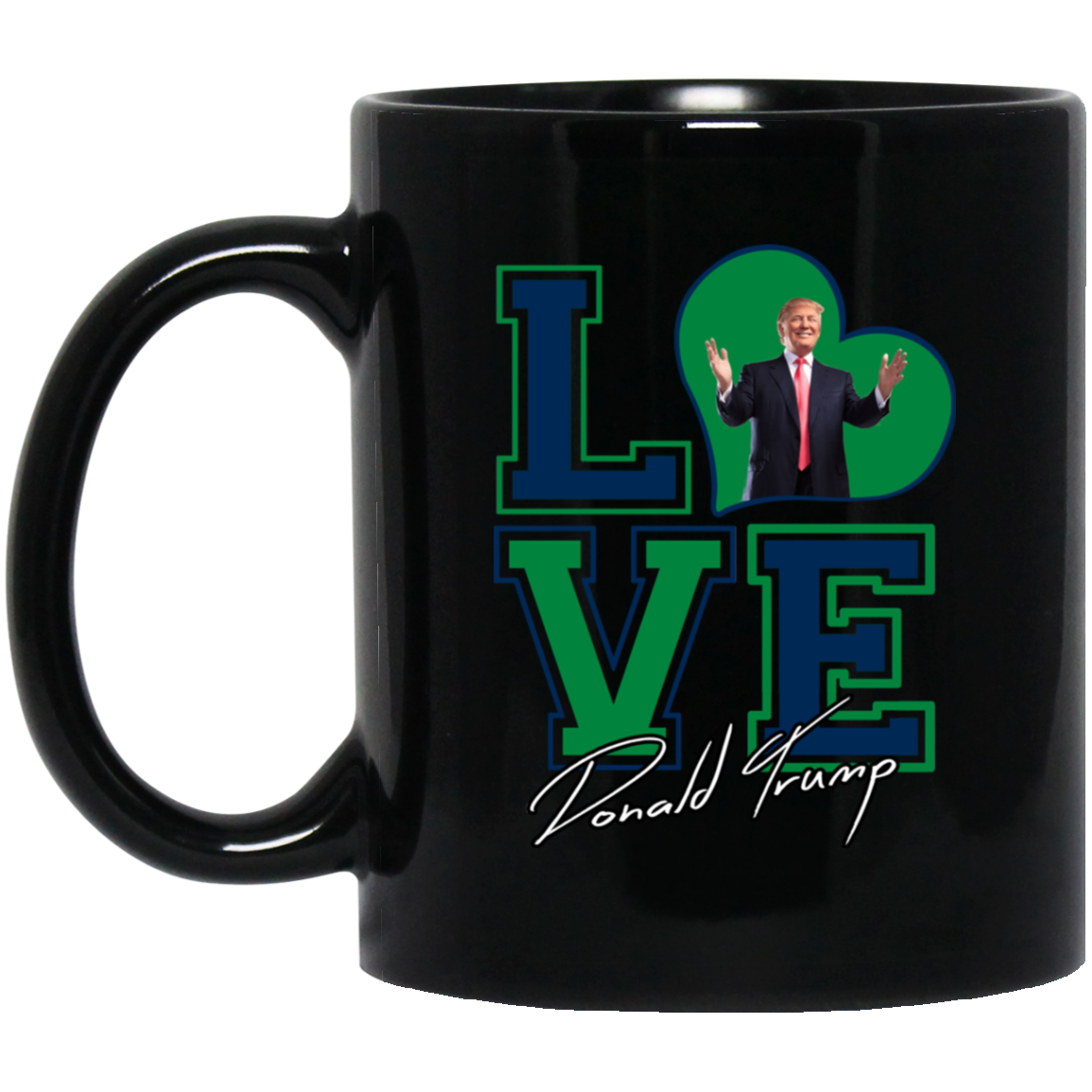 I Love Donald Trump 11oz. Mug - 9