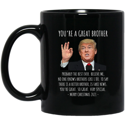 You're A Great Brother - Trump Christmas 11 oz. Black Mug